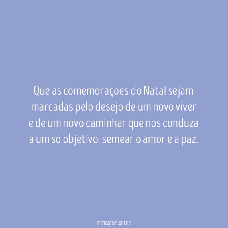 Que as comemorações do Natal sejam marcadas pelo