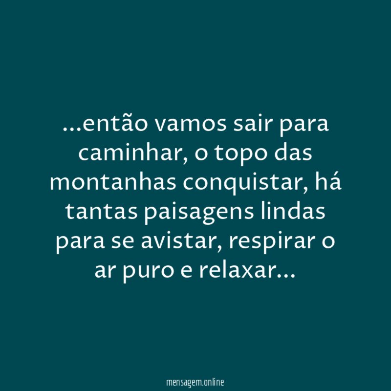 então vamos sair para caminhar