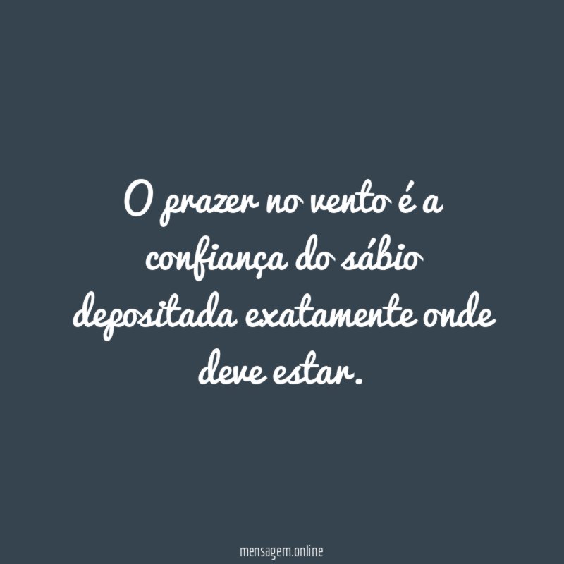 O prazer no vento é a confiança do