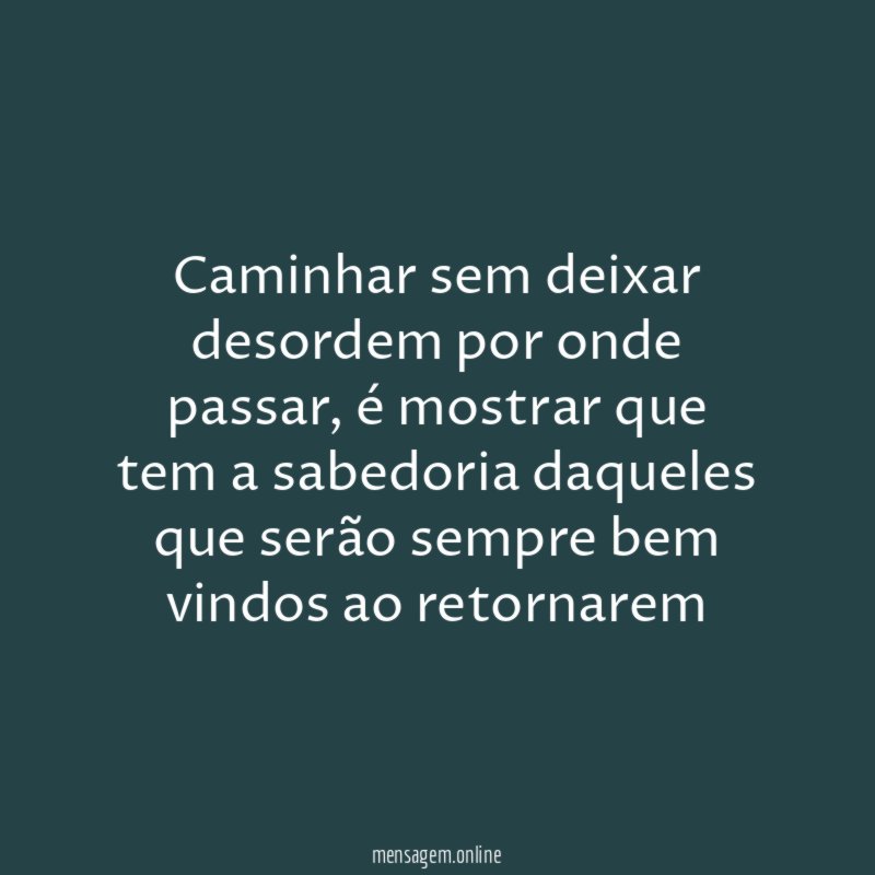Caminhar sem deixar desordem por onde passar