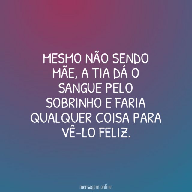 Tudo pelo sobrinho