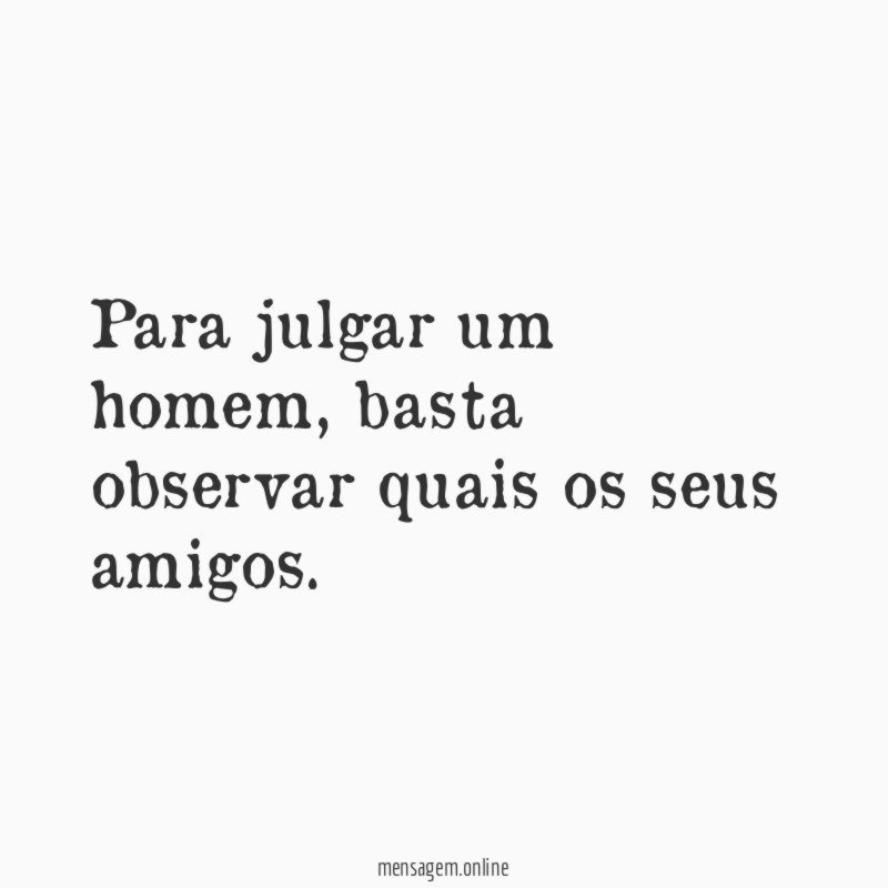 Para julgar um homem