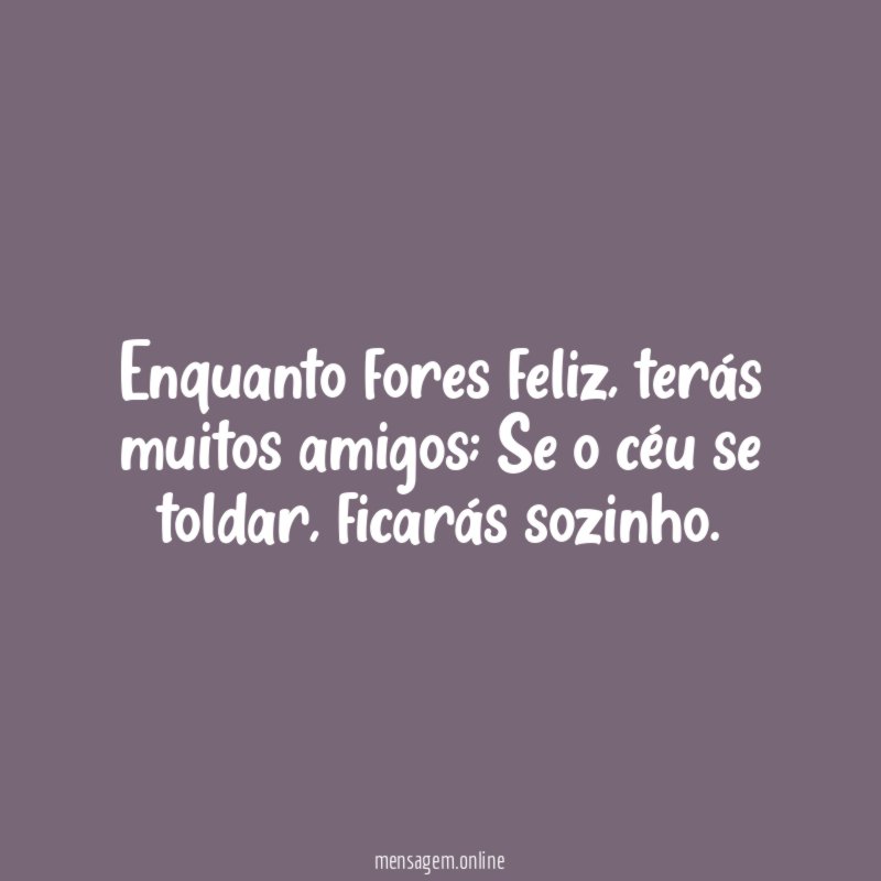 Enquanto fores feliz