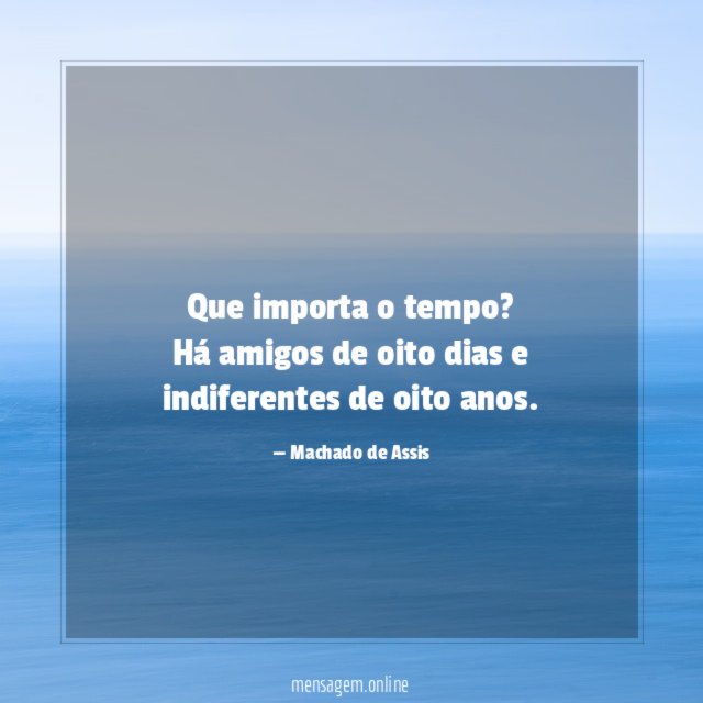 Que importa o tempo