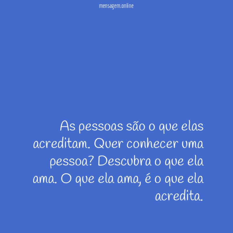 As pessoas são o que elas acreditam