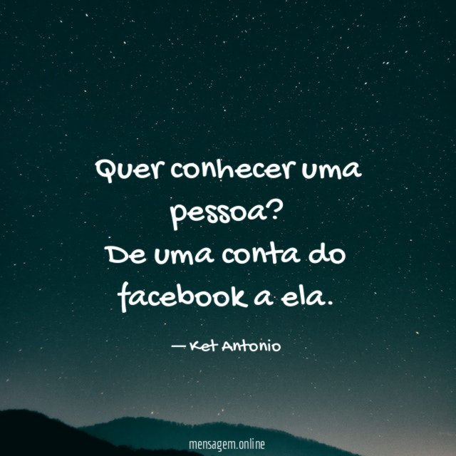 Quer conhecer uma pessoa