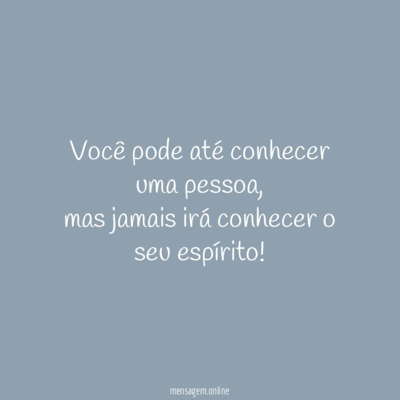Você pode até conhecer uma pessoa