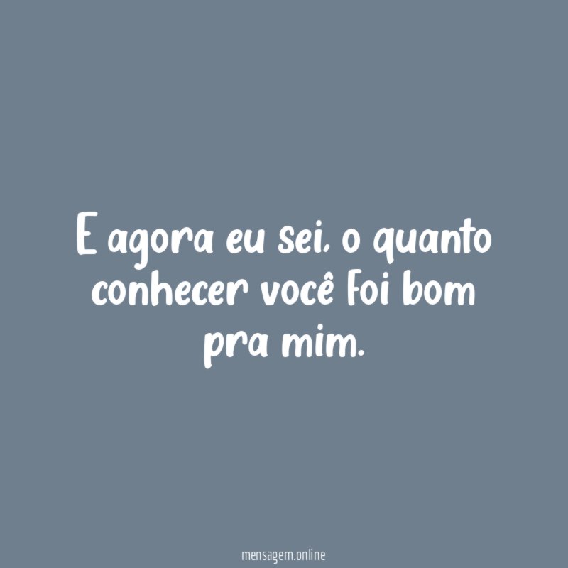E agora eu sei