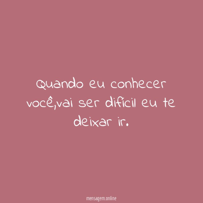 Quando eu conhecer você