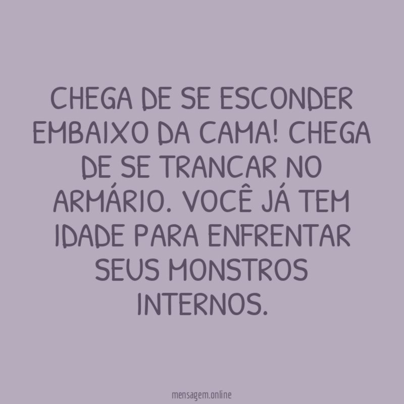 Enfrente seus medos internos