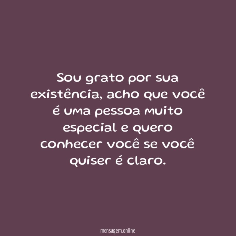 Sou grato por sua existência