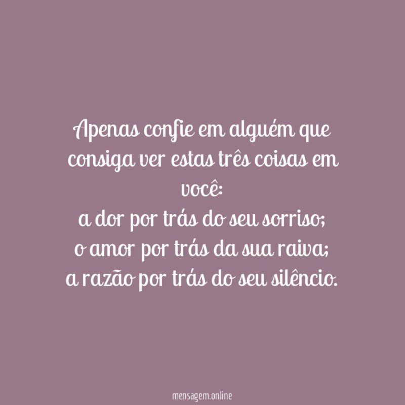 Apenas confie em alguém que consiga ver estas