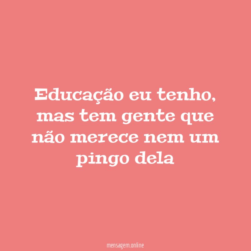 Educação eu tenho
