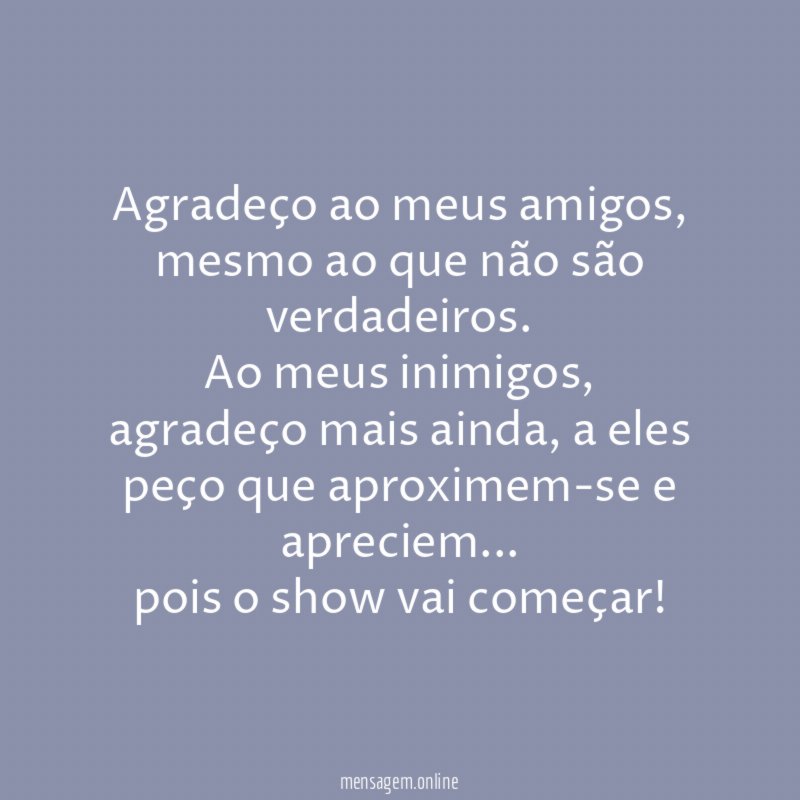 Agradeço ao meus amigos