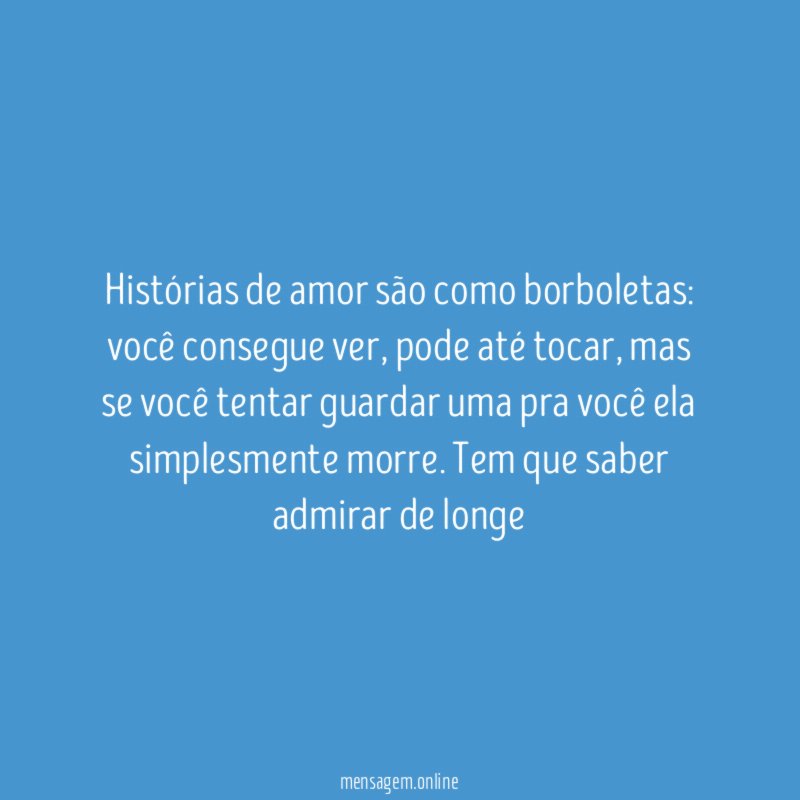 Histórias de amor são como borboletas