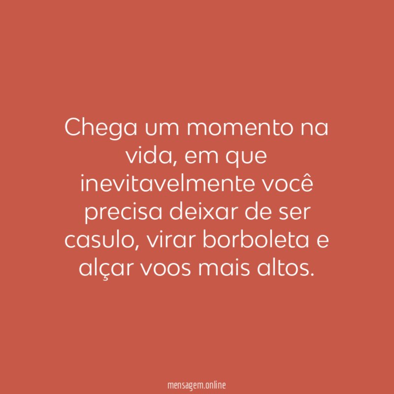 Chega um momento na vida