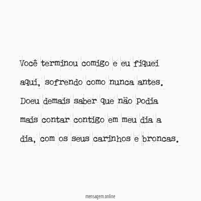 Doeu demais o nosso término em mim