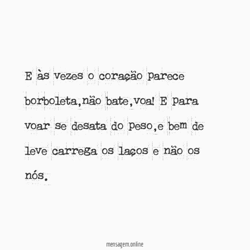 E às vezes o coração parece borboleta
