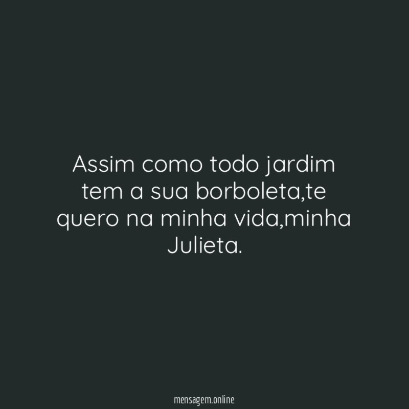 Assim como todo jardim tem a sua borboleta