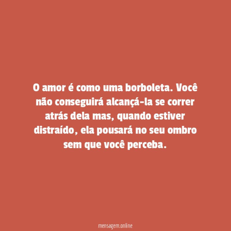 O amor é como uma borboleta