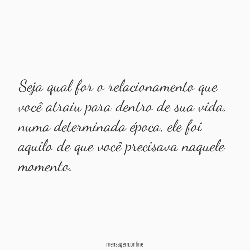 Seja qual for o relacionamento que você atraiu