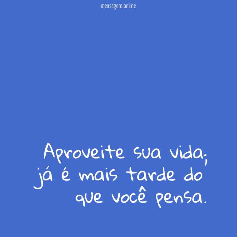 Aproveite sua vida