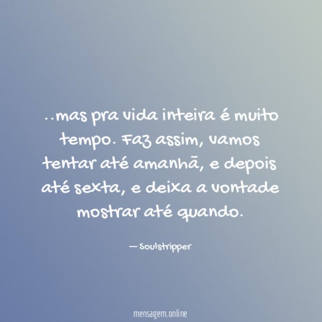 mas pra vida inteira é muito tempo