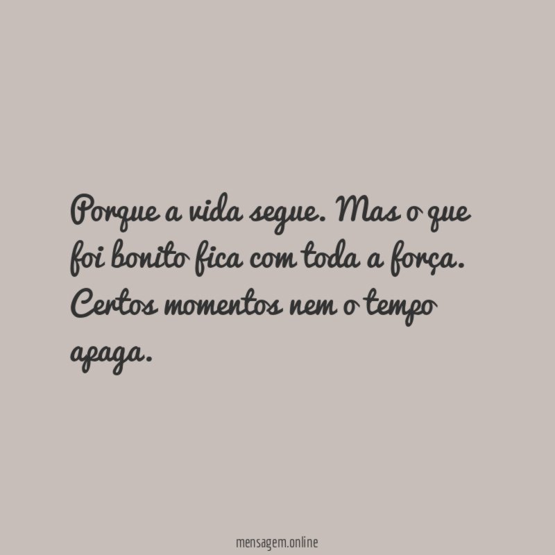 Porque a vida segue