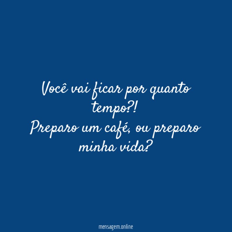 Você vai ficar por quanto tempo