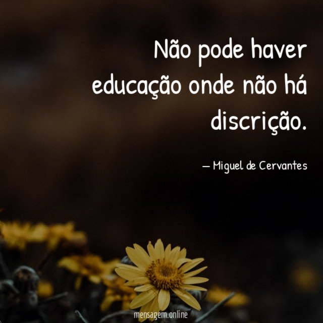 Não pode haver educação onde não há discrição