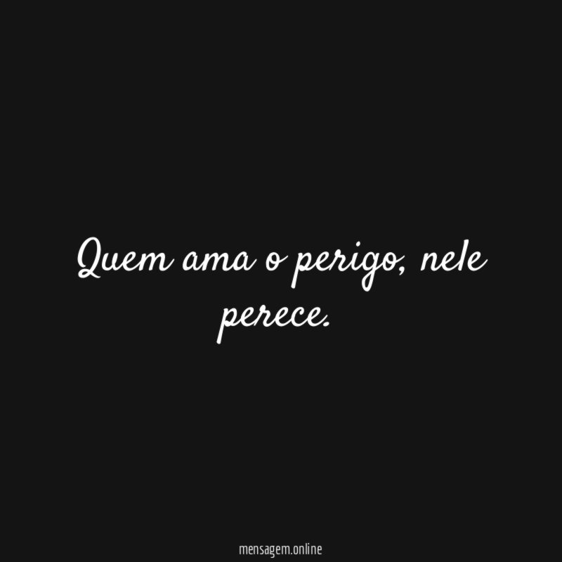 Quem ama o perigo