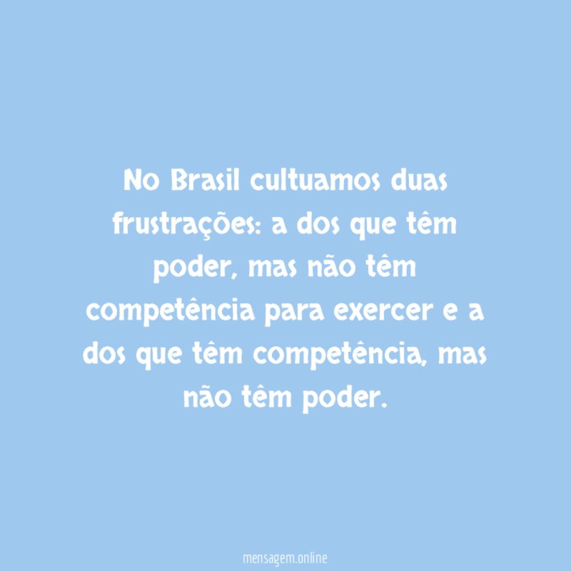 No Brasil cultuamos duas frustrações