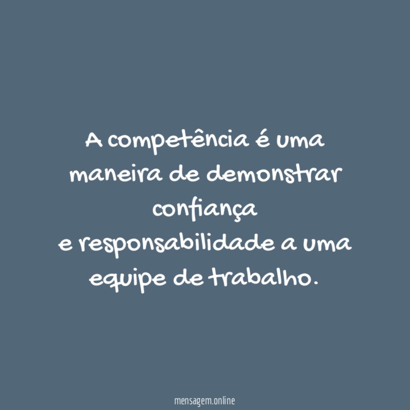 A competência é uma maneira de demonstrar confiança e