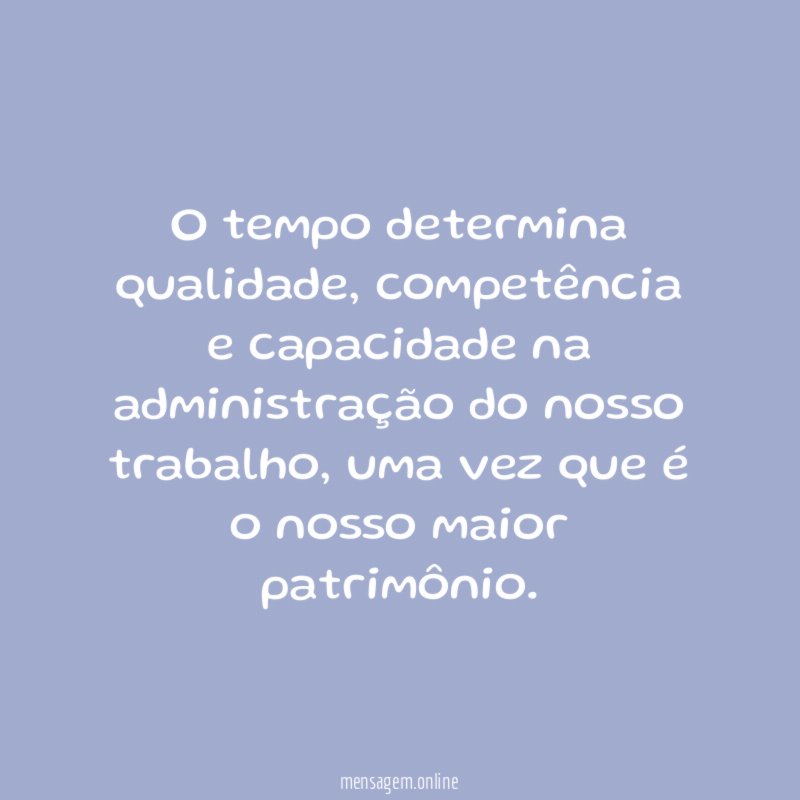 O tempo determina qualidade