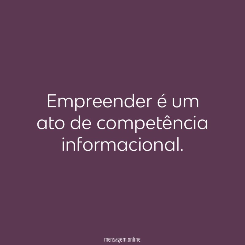 Empreender é um ato de competência informacional