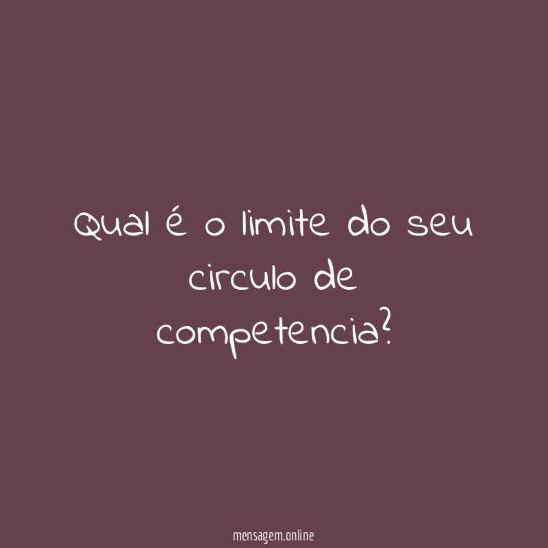 Qual é o limite do seu circulo de competencia