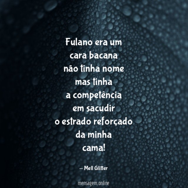 Fulano era um
cara bacana