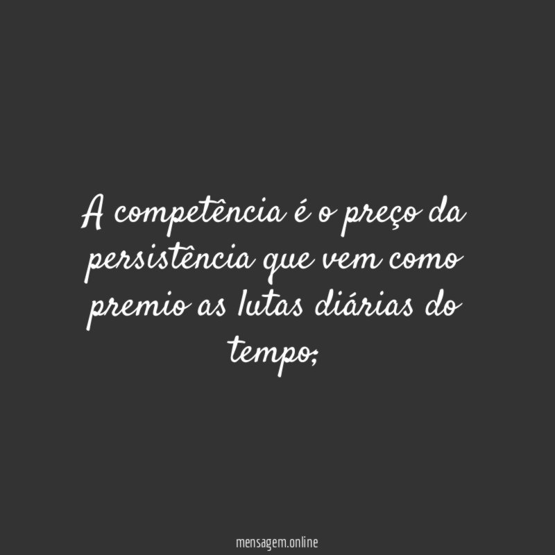A competência é o preço da persistência que