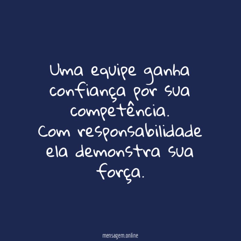 Uma equipe ganha confiança por sua competência
