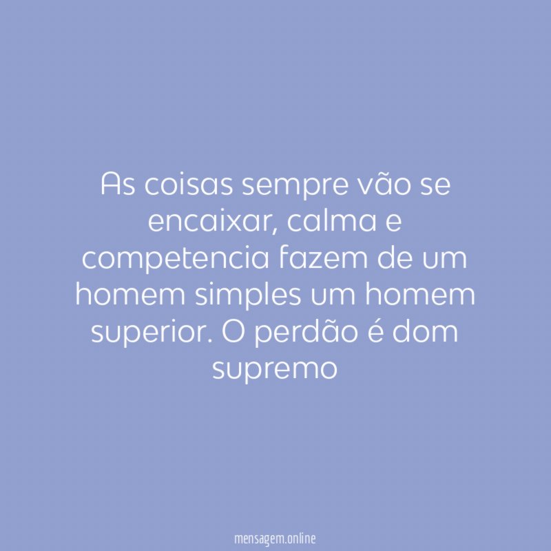 As coisas sempre vão se encaixar