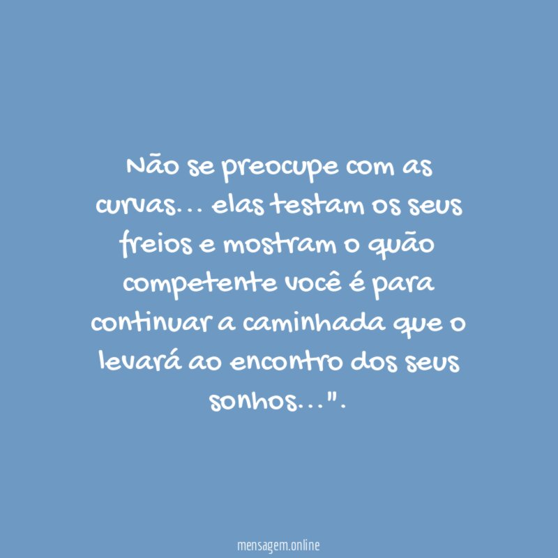 Não se preocupe com as curvas