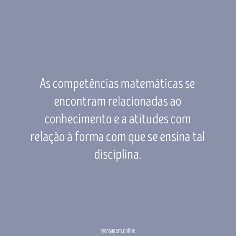 As competências matemáticas se encontram relacionadas ao conhecimento
