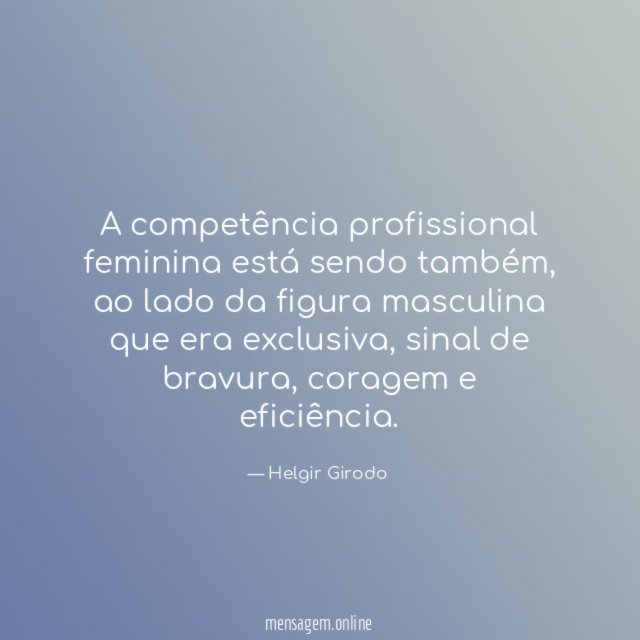 A competência profissional feminina está sendo também