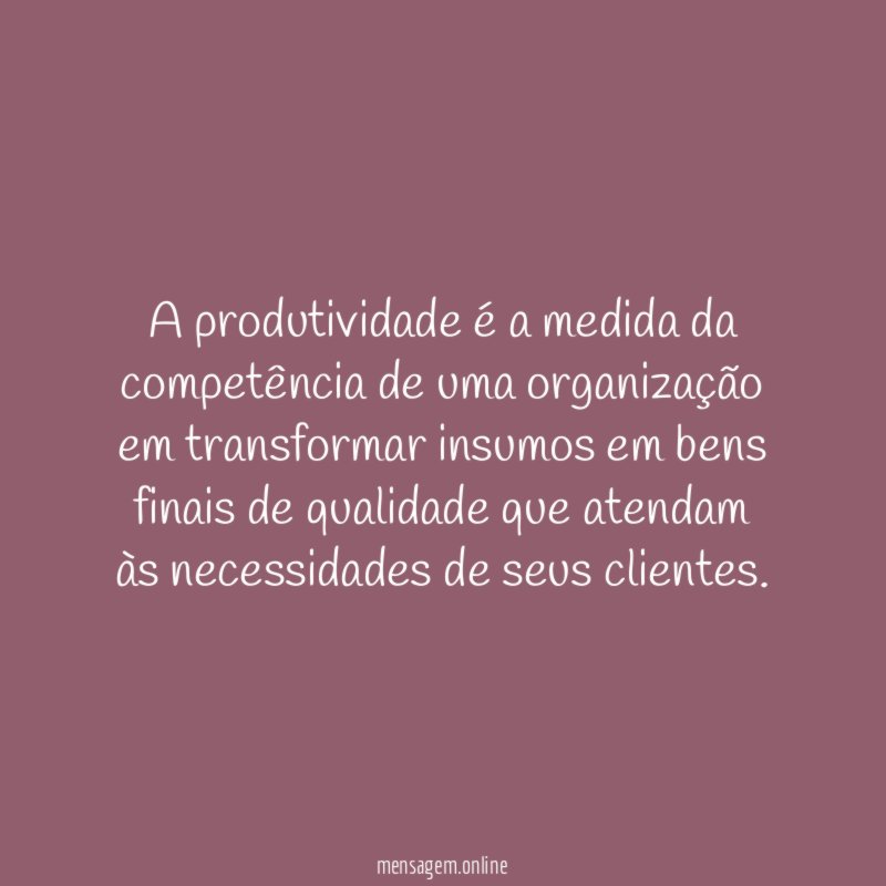 A produtividade é a medida da competência de