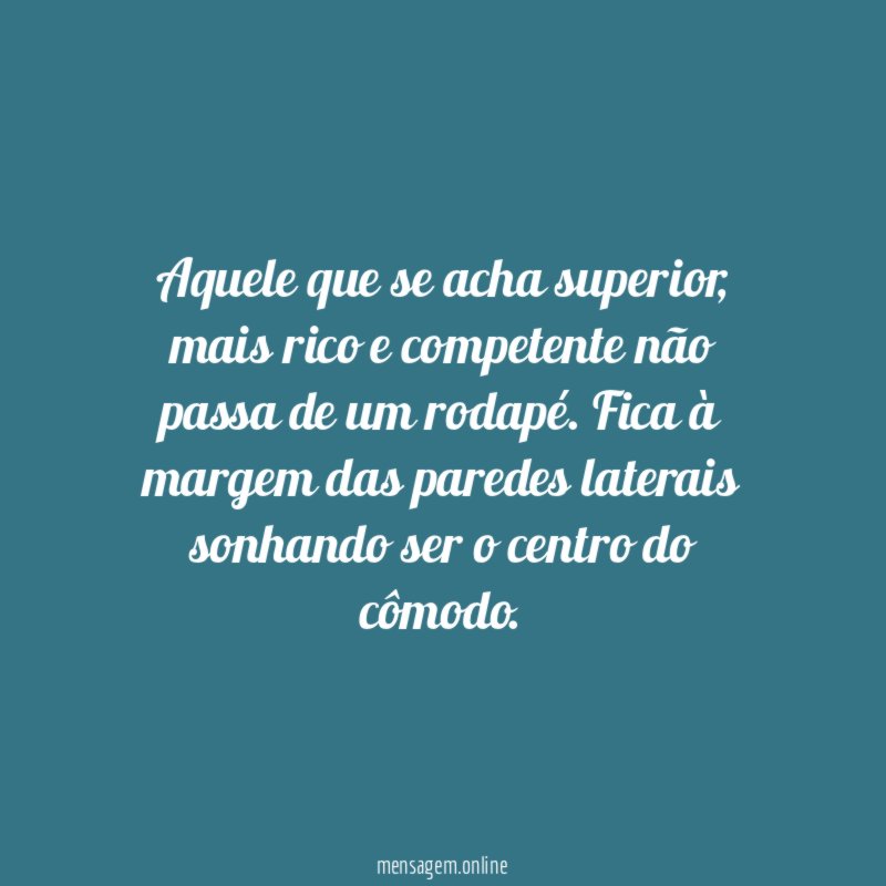 Aquele que se acha superior