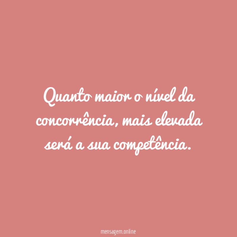 Quanto maior o nível da concorrência