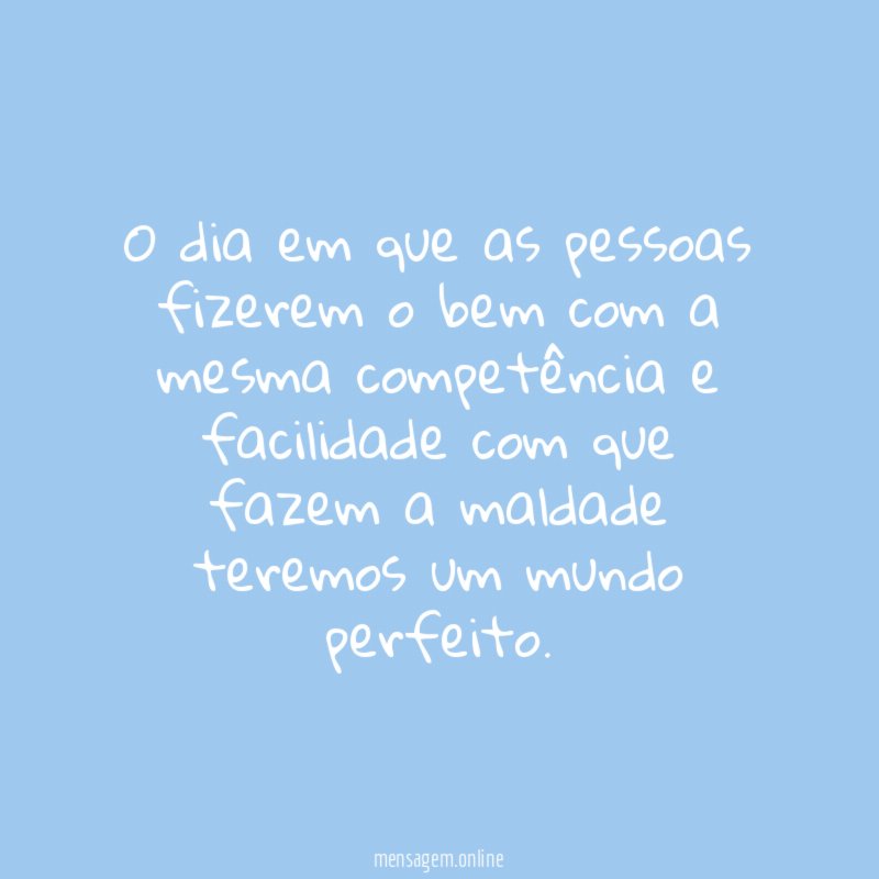 O dia em que as pessoas fizerem