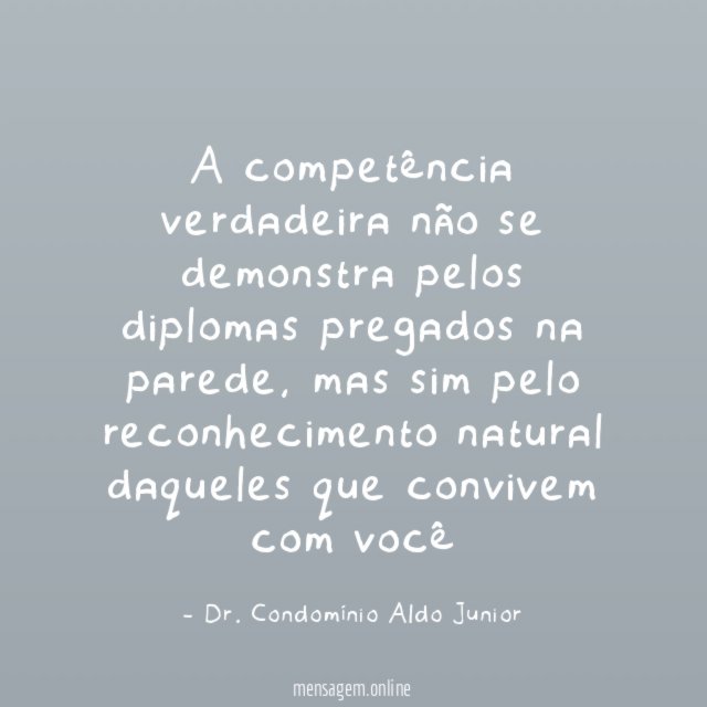 A competência verdadeira não se demonstra pelos diplomas