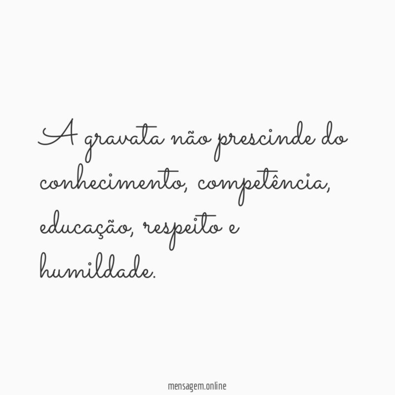 A gravata não prescinde do conhecimento