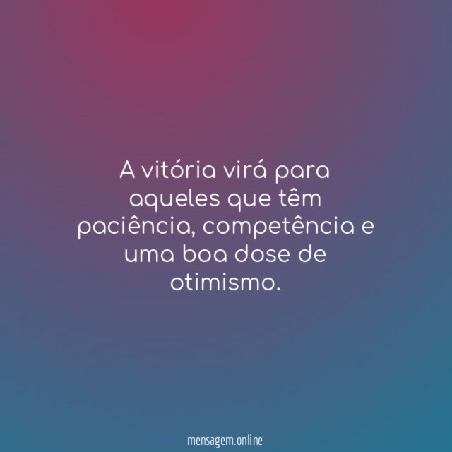 A vitória virá para aqueles que têm paciência